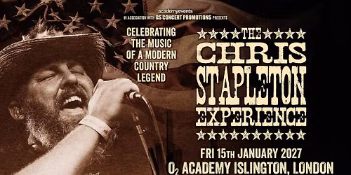 The Chris Stapleton Experience \u2502 O2 Academy Islington 2027