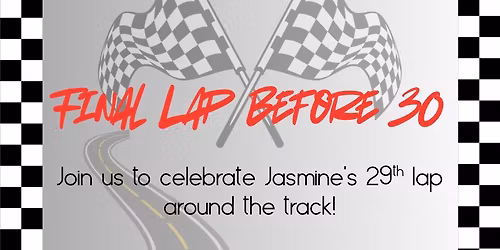 Jasmine\u2019s Final Lap Before 30