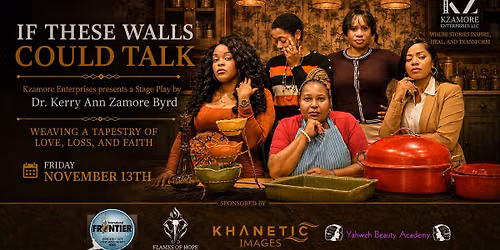 "If These Walls Could Talk" Stage Play