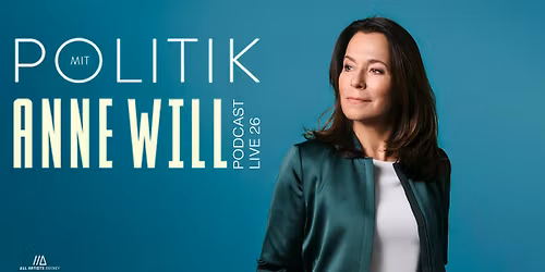 Anne Will \/\/\/ Politik mit Anne Will \u2013 Podcast Live 2026 \/\/\/ Hannover