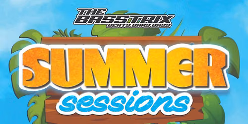 The Basstrix: Summer Sessions