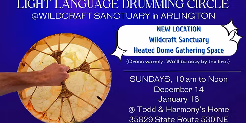 LIGHT LANGUAGE DRUMMING CIRCLE WITH LOLA SINGER at Wildcraft Sanctuary in Arlington