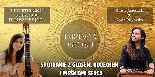 Inicjacja G\u0142osu - spotkanie z g\u0142osem, oddechem i Pie\u015bniami Serca.