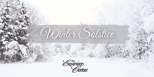 Winter Solstice (Holiday Shopping: 12 - 4 pm \/ Solstice reflection at 4 pm)