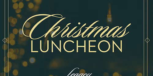 Legacy Christmas Luncheon (Ages 60+)