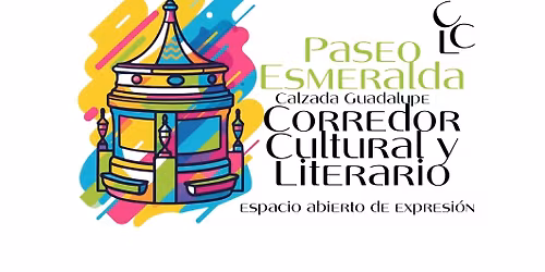 Corredor Cultural y Literario "Paseo Esmeralda" en Calzada Guadalupe