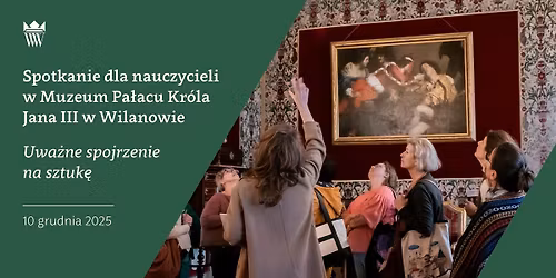 Praktyka uwa\u017cno\u015bci w towarzystwie sztuki | warsztat regeneracyjny dla nauczycieli