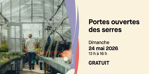 Portes ouvertes des serres \/ Plaines d'Abraham