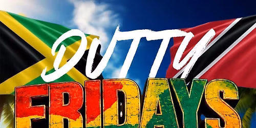 DUTTY FRIDAYS