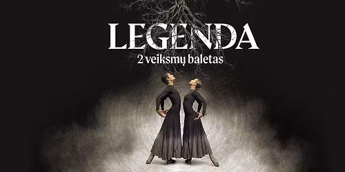 LEGENDA | Klaip\u0117dos valstybinio muzikinio teatro gastrol\u0117s