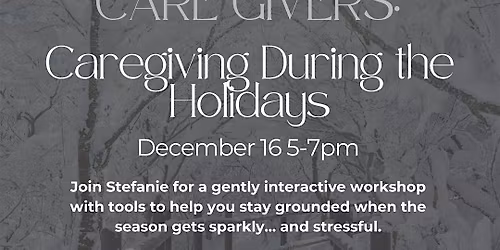 Caregiving During the Holidays: How to Manage the Season