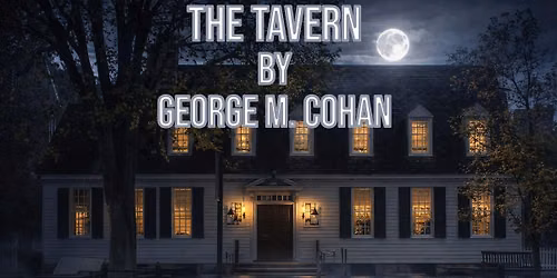 The Tavern by George M. Cohan