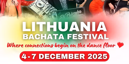 Lithuania Bachata Festival \ud83c\uddf1\ud83c\uddf9 2025 \u2605 4\/5\/6\/7 December 2025 \u2605