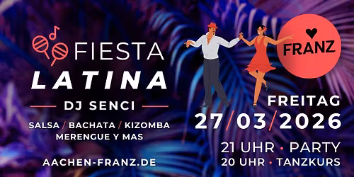FIESTA LATINA \ud83d\udc83\ud83c\udffb\u2728 DJ SENCI \/\/ SALSA PARTY + GRATIS BACHATA TANZKURS!