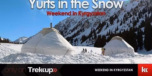 Yurts in the Snow | Christmas with Nomads, Kyrgyzstan