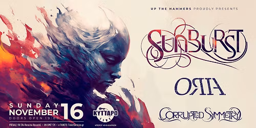 Sunburst live in Athens w\/ special guests Oria & Corrupted Symmetry