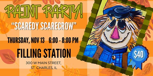 "Scaredy Scarecrow" Sip & Paint Party @ Filling Station, St. Charles