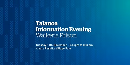 Waikeria Prison - Information Evening