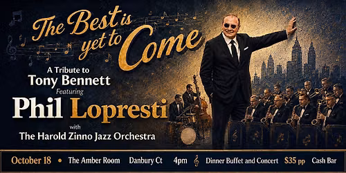 The Best is Yet to Come a Tony Bennett Tribute