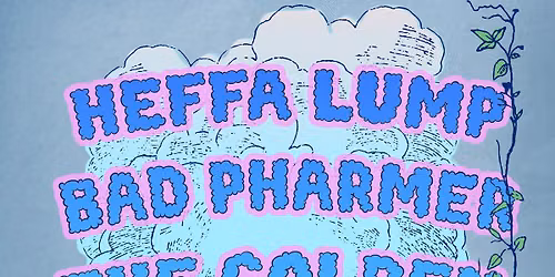 Heffa Lump, Bad Pharmer & The Golden Brown @ Elixir Music House