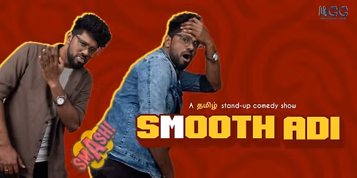 SMOOTH ADI - A TAMIL STANDUP SHOW
