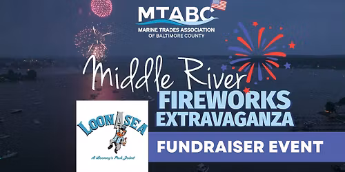LoonAsea Maryland - Middle River Fireworks Extravaganza Fundraiser