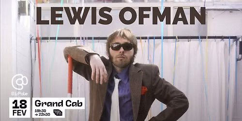 LEWIS OFMAN @ LE GRAND CAB, MARSEILLE