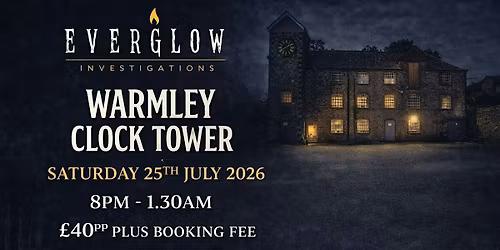 Warmley Clock Tower Ghost Hunt