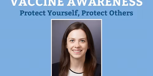 Vaccine Awareness: Protect Yourself, Protect Others