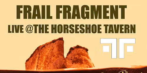 FRAIL FRAGMENT live @ The Horseshoe Tavern w\/ Star Beast, The Reed Effect & Phantom High.