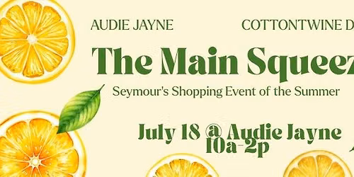 The Main Squeeze - Summer Shopping Event