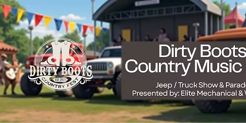 Dirty Boots Country Music Fest Jeep\/Truck Show & Parade 