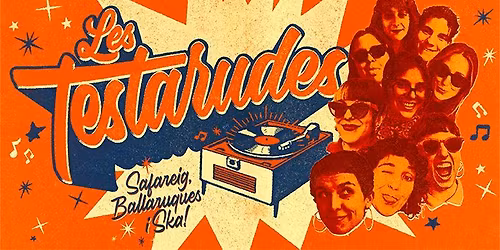 SAFAREIG, BALLARUQUES I SKA! Presentaci\u00f3 del primer disc i nova gira 2026 de Les Testarudes