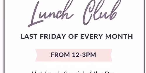 Lunch Club - Last Friday of the Month