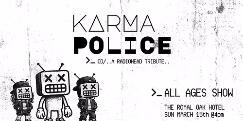 KARMA POLICE A RADIO HEAD TRIBUTE ALL AGES