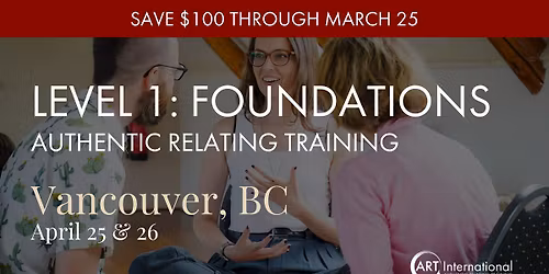 Authentic Relating Training - Level 1: Foundations - Vancouver, British Columbia