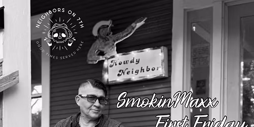 First Fridays w\/ SmokinMaxx