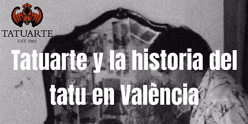 Charla \u2014Tatuarte y su influencia en la historia del tatuaje en Valencia: