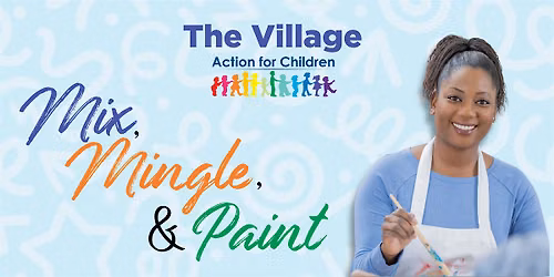 The Village Presents: Mix, Mingle and Paint