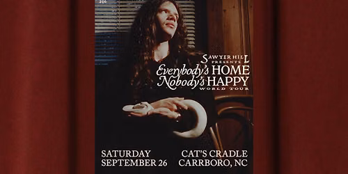 Sawyer Hill \u2013 Everybody's Home Nobody's Happy \u2013 2026 World Tour