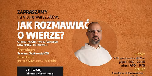 POZNA\u0143 | Warsztaty \u201eJak rozmawia\u0107 o wierze?\u201d prowadzi Tomasz Grabowski OP