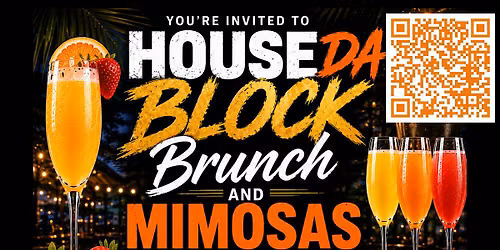 HOUSE DA BLOCK Brunch MIMOSAS DAY PARTY