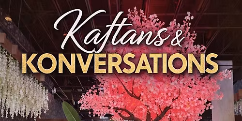 Kaftkans and Konversations