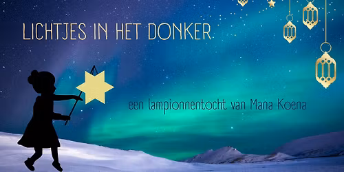Lichtjes in het donker - een lampionnentocht van Mana Koena