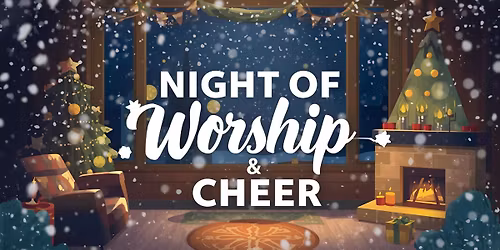 Night of Worship & Cheer