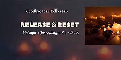 Release and Reset: An end of year candlelit Yin Yoga + Soundbath Event