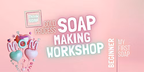 Cold Process Soap Making Workshop | For beginners
