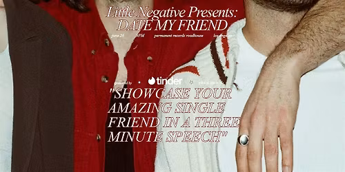 Little Negative Presents: DATE MY FRIEND