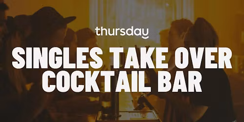 Thursday | There There Cocktail Bar 25-45 | Geelong 