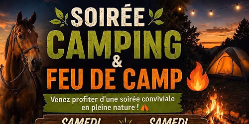 \ud83d\udd25\ud83c\udf32 SOIR\u00c9E CAMPING & FEU DE CAMP \ud83c\udf32\ud83d\udd25
